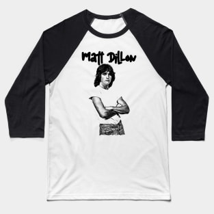 Matt Dillon Baseball T-Shirt